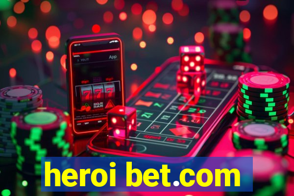 heroi bet.com